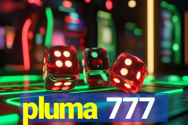 pluma 777